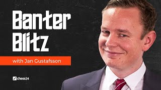 Banter Blitz with Jan Gustafsson [upl. by Cosme]