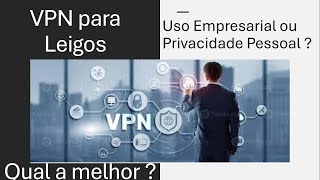 VPN para Leigos e para experts também [upl. by Dinesh549]