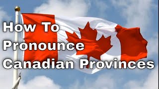 How To Pronounce Canadian Provinces Learn Canadian English Words Online Free From Alberta to Yukon [upl. by Airdnat856]