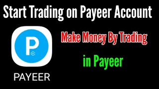 How to start trading on Payeer account [upl. by Mairym]