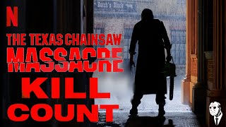 Texas Chainsaw Massacre 2022 KILL COUNT ⛓🪚 [upl. by Debby]