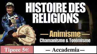 Histoire des Religions épisode 1  Animisme Chamanisme et Totémisme [upl. by Castera]