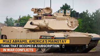 M1A2 Abrams Americas mainstay tank that becomes a subscription in war conflicts [upl. by Adnohsak]