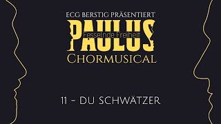 11 Du Schwätzer  Paulus  Fesselnde Freiheit Chormusical [upl. by Karol]