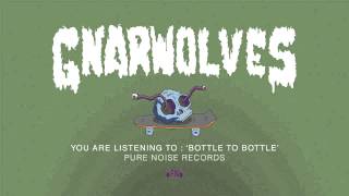 Gnarwolves quotBottle to Bottlequot [upl. by Lalitta]