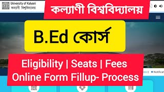 Kalyani University BEd Admission 202425  Eligibility  Seats Fees Online Form Fillup Process [upl. by Immas]