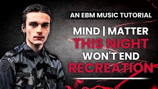 Mind  Matter Music Production Tutorial How To Make EBM Part 1 [upl. by Paola]