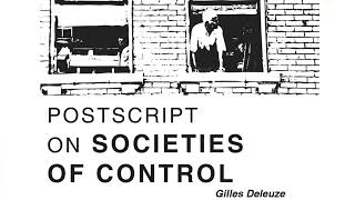 Postscript on the Societies of Control – Gilles Deleuze [upl. by Emmerich]