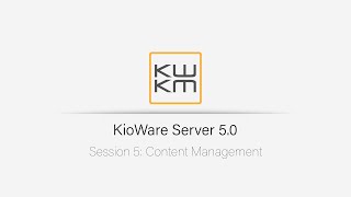 KioWare Server 50 Content Management  Session 5 [upl. by Lezlie946]