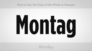 How to Say Days of the Week in German  German Lessons [upl. by Porcia]