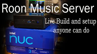 Roon Music Server build and setup of Rock for a great Roon core on a Intel nuc [upl. by Allerym929]