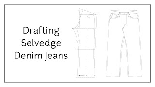 Drafting Selvedge Denim Jeans Pattern [upl. by Aicat]