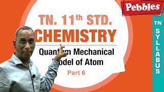 TN11th Std Chemistry  Quantum Mechanical Model of Atom  New Syllabus  2018  Part6 [upl. by Scarlett]