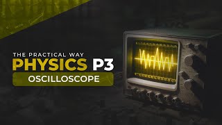 Oscilloscope  A level Physics P3  The Practical Way [upl. by Auhsoj]