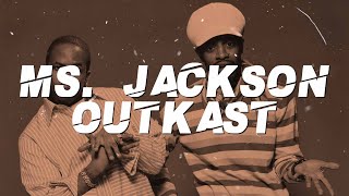 Outkast  Ms Jackson Lyrics [upl. by Egiaf118]