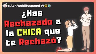 ¿Alguna vez Rechazaste a la que te Rechazó 😬💔  Preguntas de Reddit [upl. by Erastatus]