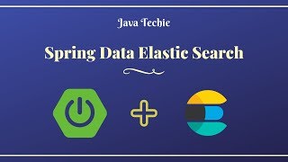 SpringBoot ElasticSearch using Spring Data  Java Techie [upl. by Claudina]