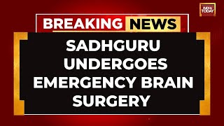 Breaking News Sadhguru Health Scare  Emergency Brain Surgery For Sadhguru  India Today LIVE [upl. by Florina]