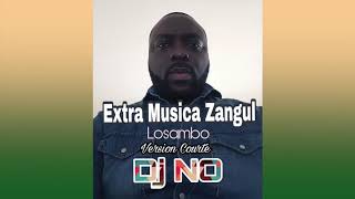 EXTRA MUSICA ZANGUL  LOSAMBO quotVERSION COURTEquot by Dj NO [upl. by Gaillard]