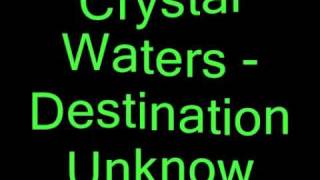 Crystal Waters  Destination unknow [upl. by Yolane]