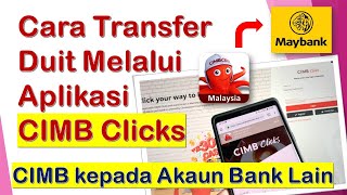 Cara Transfer Duit Melalui Aplikasi CIMB Click kepada Akaun Bank Lain [upl. by Douty580]