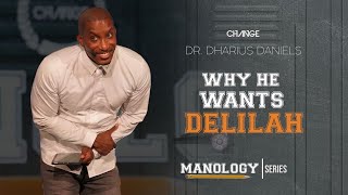 Why He Wants Delilah  Manology Part 2  Dr Dharius Daniels [upl. by Yrtsed]