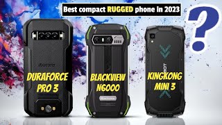 Blackview N6000 VS Kyocera Duraforce Pro 3 VS Cubot Kingkong mini 3  Top rugged phones 2023 [upl. by Meilen]