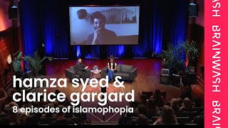 Brainwash Festival 2022  Hamza Syed amp Clarice Gargard  8 episodes of islamophopia [upl. by Hollerman213]