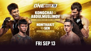 ONE Friday Fights 79 Kongchai vs Abdulmuslimov [upl. by Ecirtnahc]