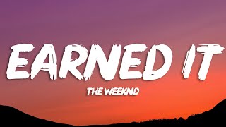 The Weeknd  Earned It Lyrics [upl. by Kamerman]