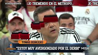 😡 TOMÁS RONCERO viene con todo a ChiringuitoDerbi quotES UNA VERGÜENZA MUNDIALquot [upl. by Forland770]