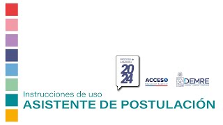 Instructivo Uso del Asistente de Postulación  Proceso de Admisión 2024 [upl. by Perla123]