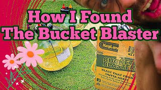 How I Found The Bucket Blaster [upl. by Boothe]