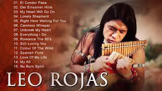 Leo Rojas Greatest Hits Full Album 2021 Best of Leo Rojas Best Pan Flute 2022 [upl. by Hook]