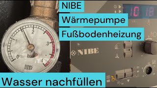 Anleitung Fußbodenheizung Wasser nachfüllen  Wärmepupe NIBE  geht ruckzuck [upl. by Elisabetta812]