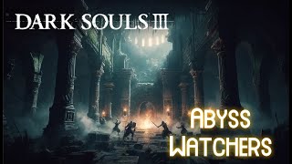 Dark Souls 3 OST  Abyss Watchers Music [upl. by Claudetta843]