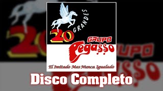 Grupo Pegasso  20 Grandes  DISCO COMPLETO  grupopegasso [upl. by Shepley667]