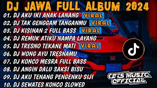 DJ JAWA TERBARU 2024 FULL BASS  DJ AKU IKI ANAK LANANG X TAK GENGGAM TANGANMU FULL ALBUM 2024 [upl. by Macknair]