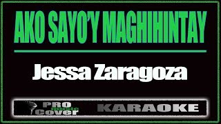 Ako sayoy maghihintay  Jessa Zaragoza KARAOKE [upl. by Akeit]