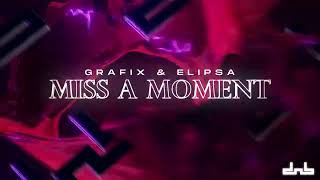 Grafix amp Elipsa  Miss A Moment [upl. by Ruggiero]