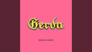 Believe in Gerda [upl. by Allard]