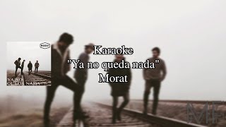 Karaoke quotYa no queda nadaquot  Morat [upl. by Yznyl]