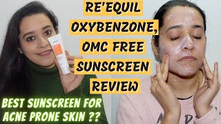 REEQUIL Oxybenzone and OMC Free Sunscreen For Oily Sensitive Acne Prone Skin SPF 50 REVIEW [upl. by Artemisia609]