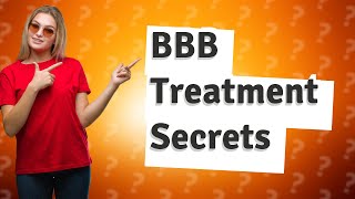 What is the treatment for BBB [upl. by Ecille817]