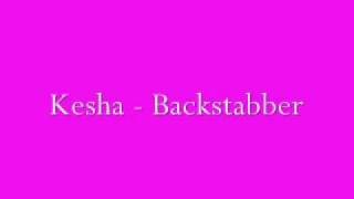 Kesha  Backstabber  Lyrics in Desciption [upl. by Dane]