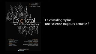 Conférencedébat  La cristallographie une science toujours actuelle [upl. by Mychael]