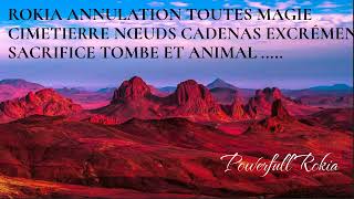 ROQYA PUISSANTE ANNULATION TOUTES MAGIE cimetière NŒUDS CADENAS EXCRÉMENT SACRIFICE TOMBE [upl. by Harmonie986]