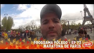 Programa Fôlego  Ep 73  Maratona de Paris [upl. by Zabrina]