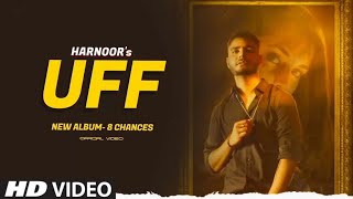 Uff  Harnoor Official Video Harnoor new song  New Punjabi Song 2021  Harnoor Forever [upl. by Tsiuqram]