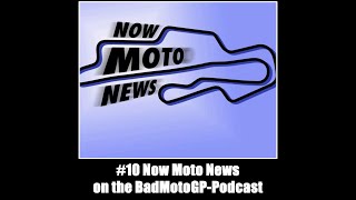 10 Nowmotonews on the BadMotoGPPodcast [upl. by Anetsirhc905]